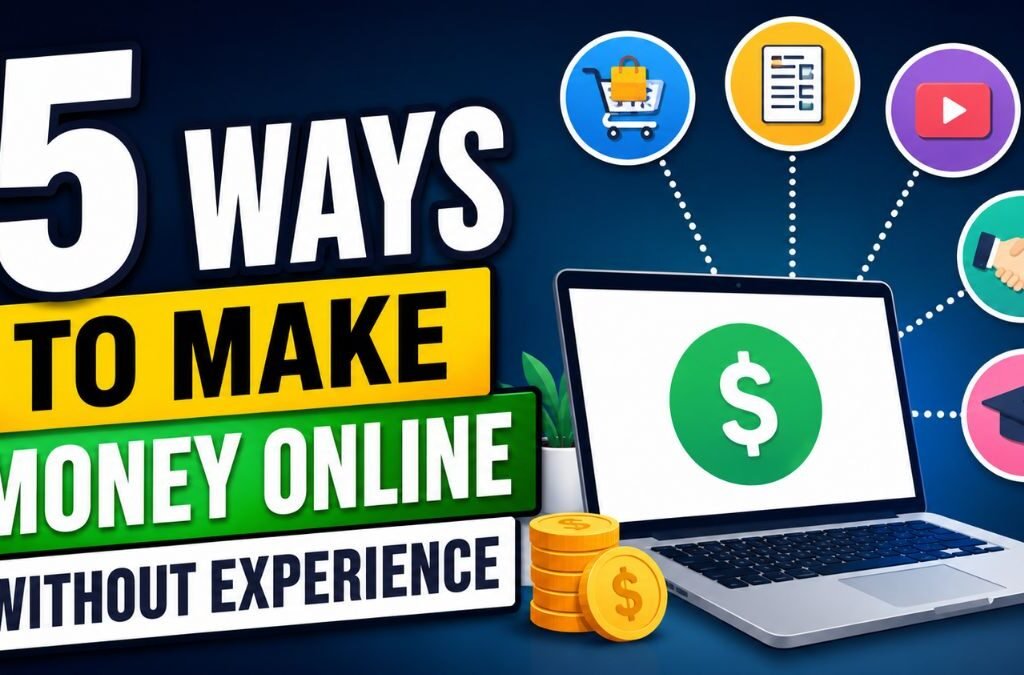 5 Ways to Make Money Online Without Experience in 2026